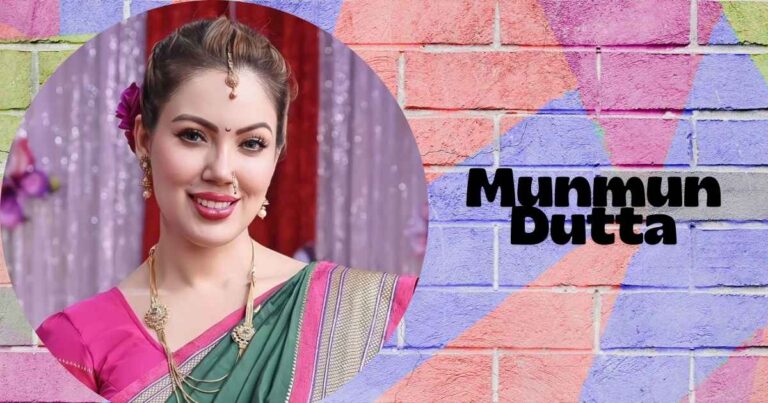 Munmun Dutta Husband Name Age, Height, Weight, Biography, Career, Net Worth & More