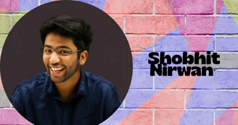Shobhit Nirwan Age Biography, Career, and Net Worth