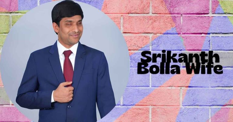 Srikanth Bolla Wife Biography, Age, Height, Weight, Education, Family, Career, Net Worth & More